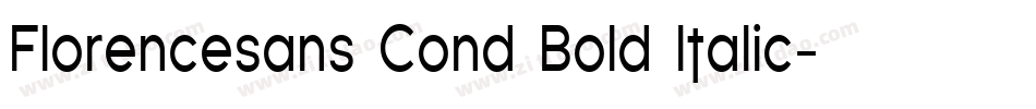 Florencesans Cond Bold Italic字体转换